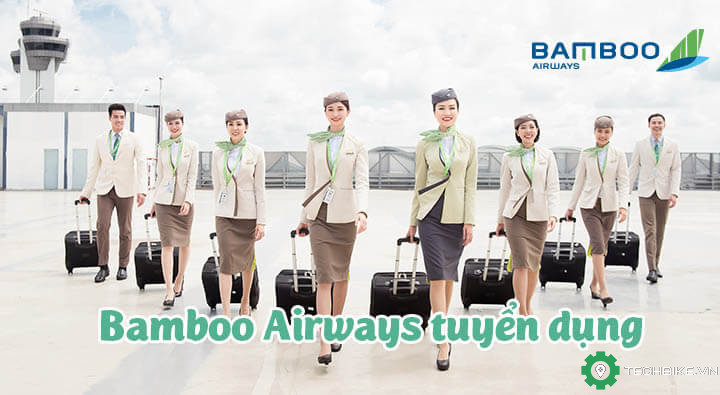 Tuyển dụng tiếp viên hàng không Bamboo Airways tháng 06, 07, 08/2020