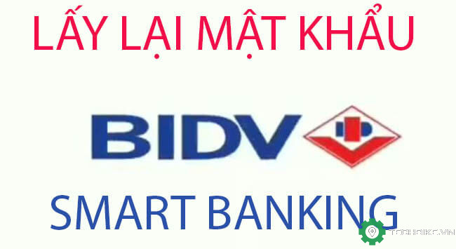 Cach-cap-lai-mat-khau-BIDV-smart-banking-khi-bi-quen.jpg