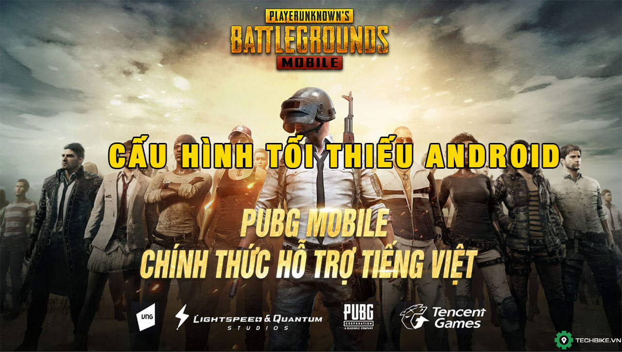 Cấu hình tối thiểu Android để chơi PUBG Mobile Việt Nam của ...