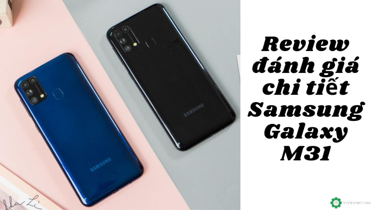 Review đánh giá chi tiết Samsung Galaxy M31