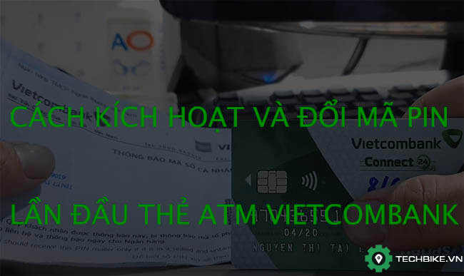 Huong-dan-kich-hoat-doi-ma-pin-lan-dau-the-ATM-Vietcombank.jpg