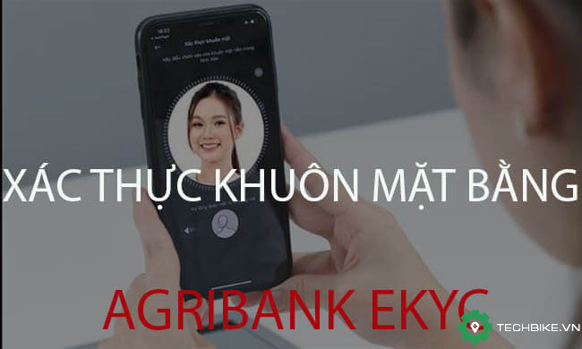 Huong-dan-xac-thuc-khuon-mat-bang-Agribank-eKYC.jpg