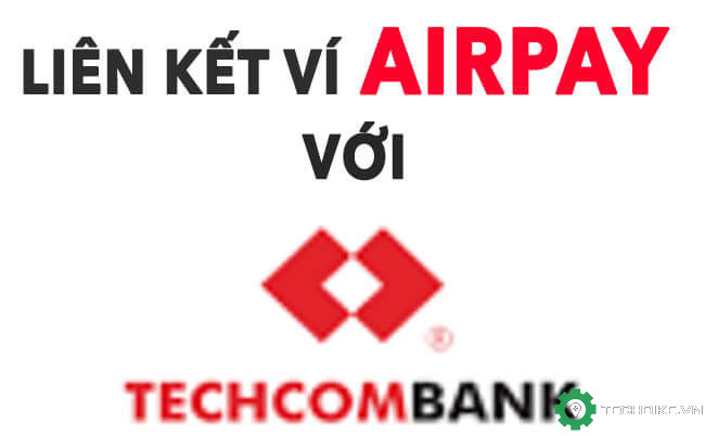 Lien-ket-vi-airpay-voi-ngan-hang-techcombank.jpg