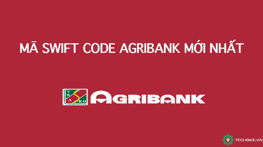 Mã Swift Code ngân hàng agribank mới nhất