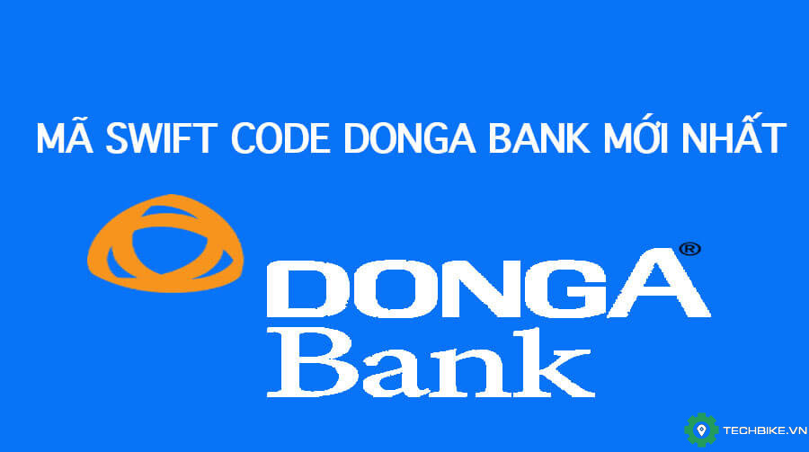 Mã Swift Code ngân hàng Donga Bank mới nhất