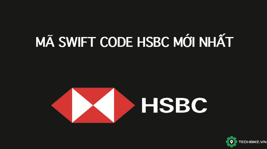Mã Swift Code ngân hàng HSBC mới nhất