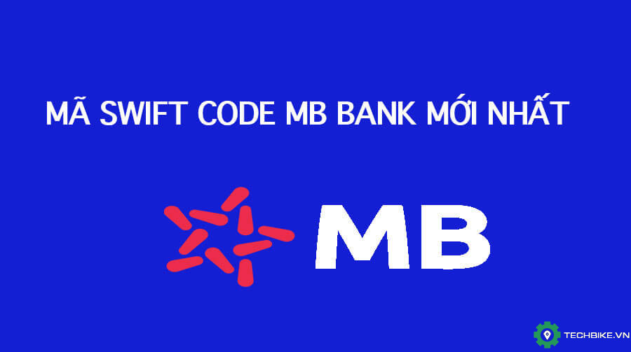 Mã Swift Code ngân hàng MB mới nhất
