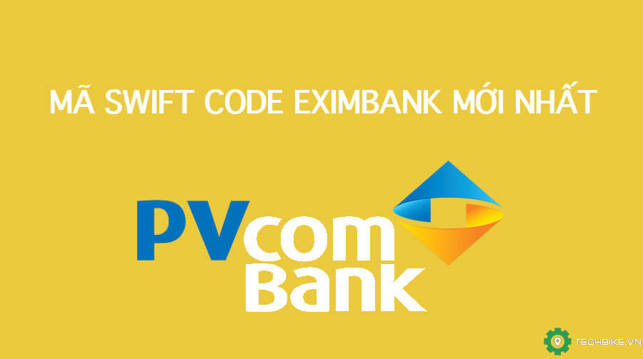 Mã Swift Code ngân hàng pvcombank mới nhất