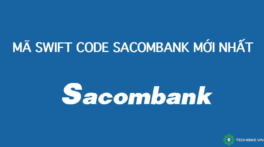 Mã Swift Code ngân hàng sacombank mới nhất