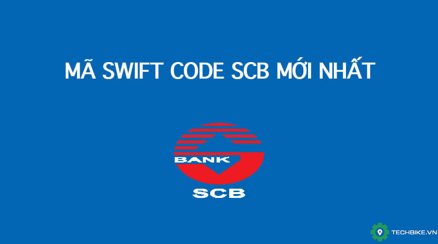 ma-swift-code-moi-nhat-cua-ngan-hang-scb.jpgMã Swift Code ngân hàng SCB mới nhất