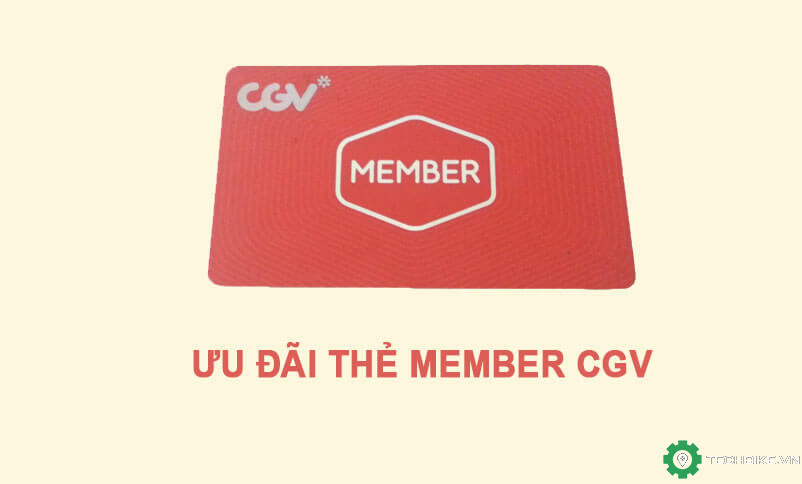 Thẻ Member CGV (Thành viên thân thiết) là gì và được ưu ...