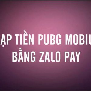 Video hướng dẫn nạp tiền PUBG MOBILE VN  bằng ZaloPay