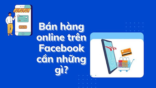 ban-hang-online-tren-facebook-can-nhung-gi-1.jpg